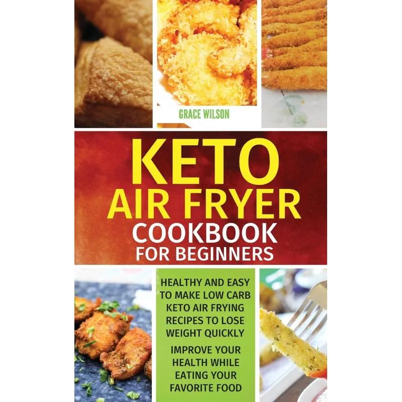 KETO Air Fryer Cookbook For Beginners