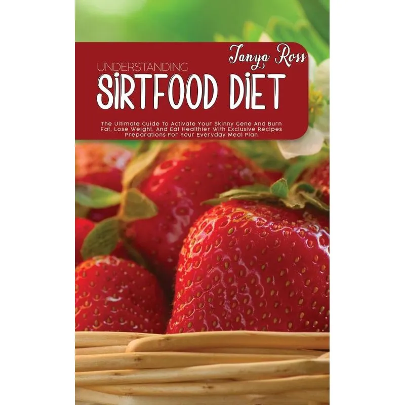 Understanding Sirtfood Diet