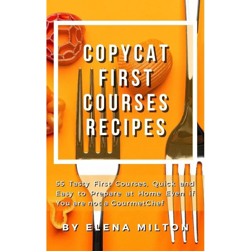 Copycat First Courses Recipes