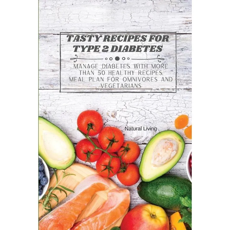 Tasty Recipes for Type 2 Diabetes