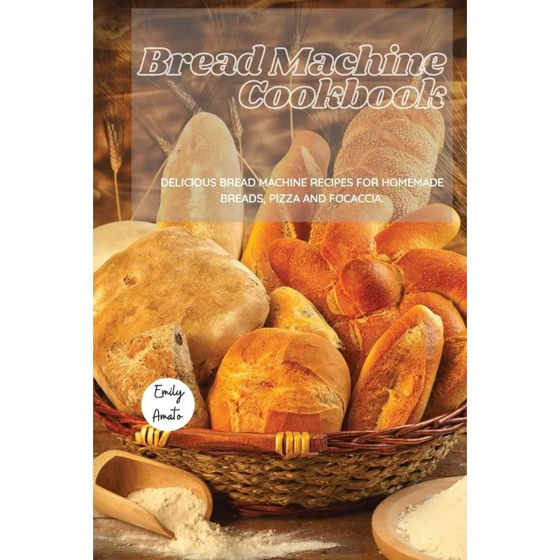 The Bread Machine Cookbook