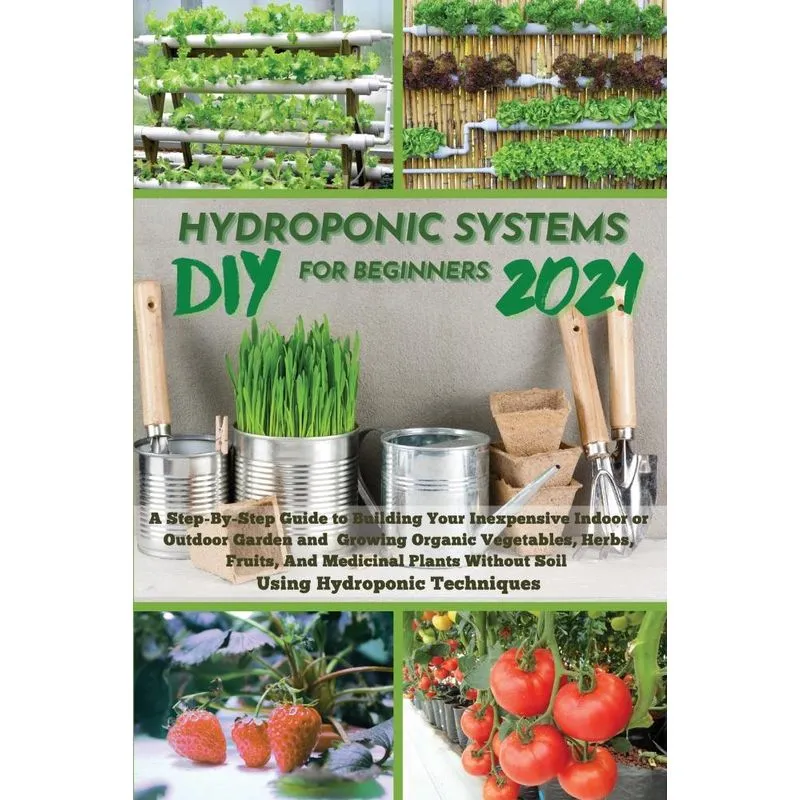 DIY 2021 HYDROPONIC SYSTEMS FOR BEGINNERS