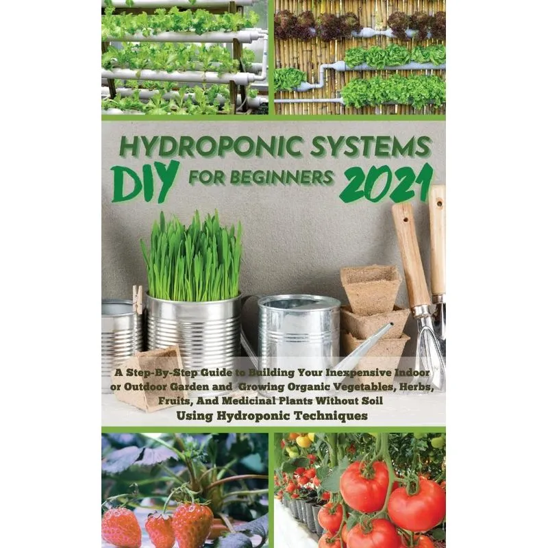 DIY 2021 HYDROPONIC SYSTEMS FOR BEGINNERS