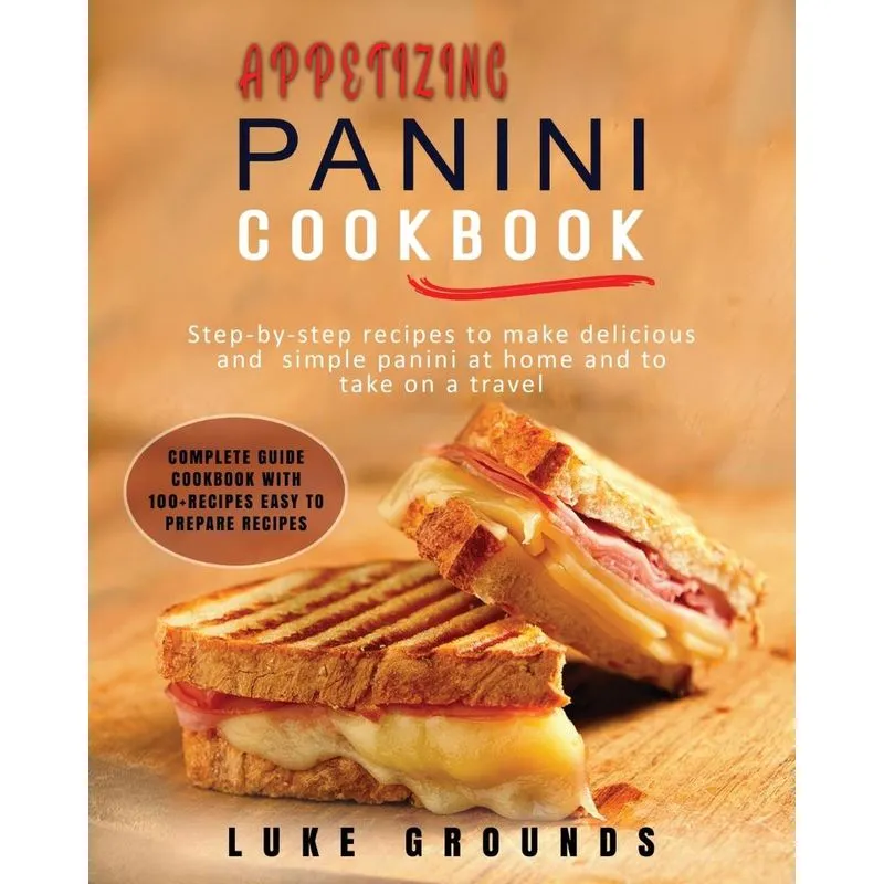APPETIZING PANINI COOKBOOK