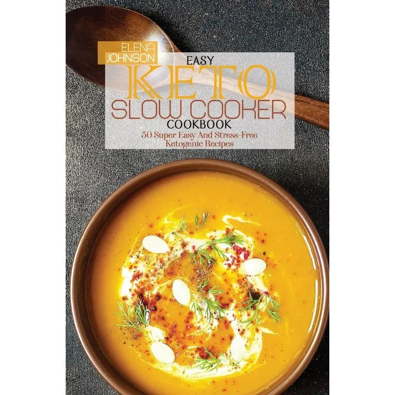 Easy Keto Slow Cooker Cookbook