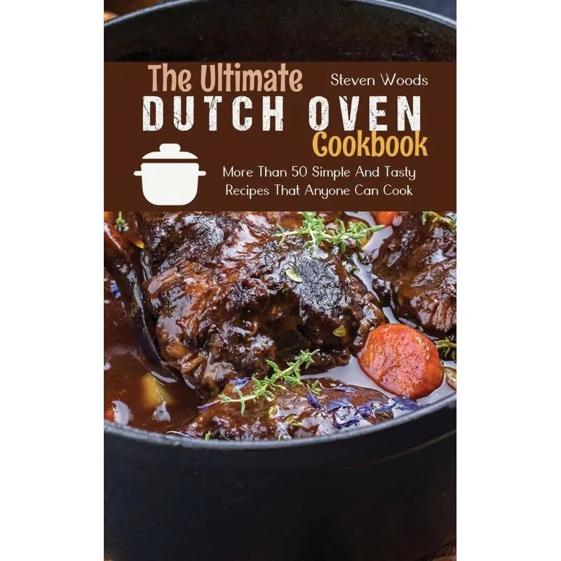 The Ultimate Dutch Oven Cookbook