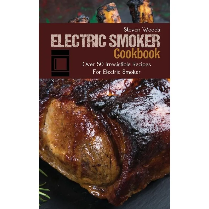 Electric Smoker Cookbook