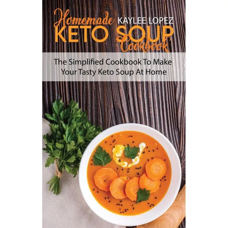 Homemade Keto Soup Cookbook