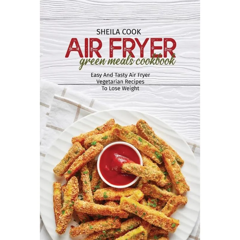 Air Fryer Green Meals Cookbook