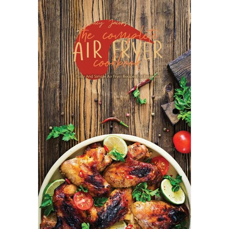 The Complete Air Fryer Cookbook
