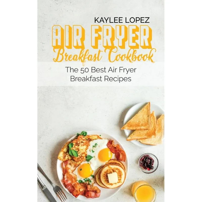 Air Fryer Breakfast Cookbook