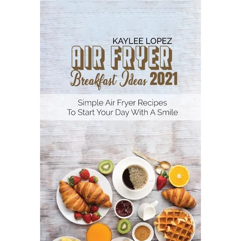 Air Fryer Breakfast Ideas 2021
