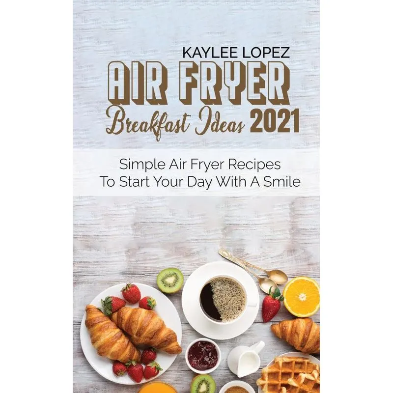 Air Fryer Breakfast Ideas 2021