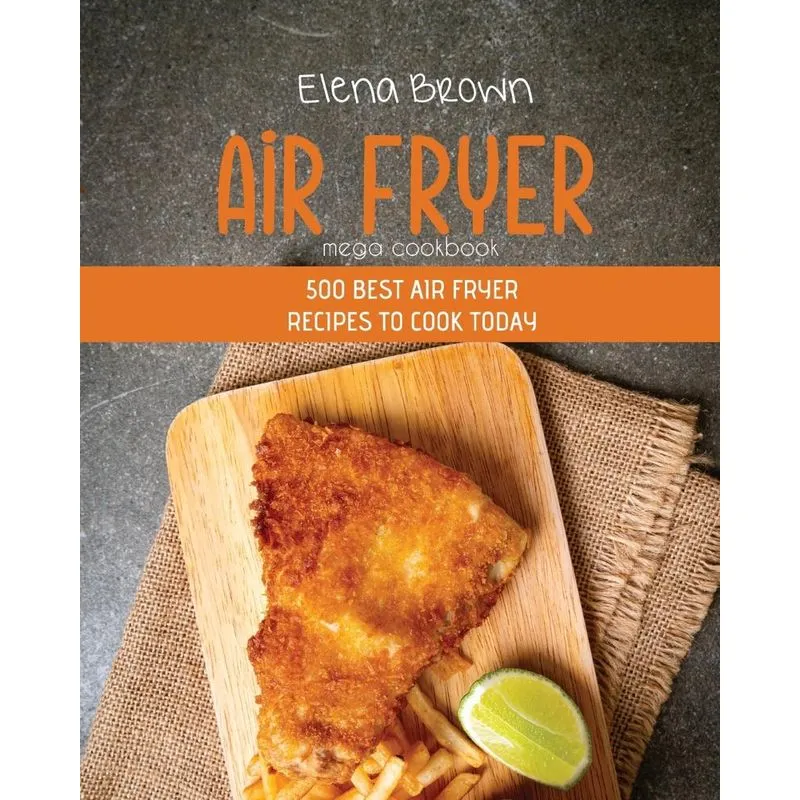 Air Fryer Mega Cookbook