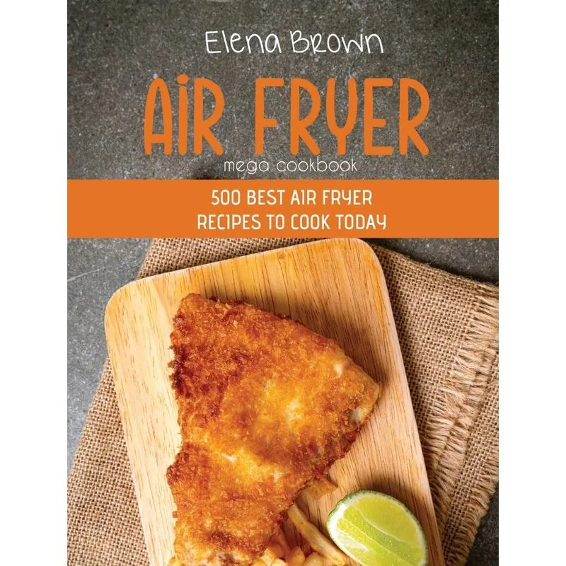 Air Fryer Mega Cookbook