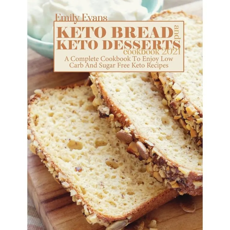 Keto Bread And Keto Desserts Cookbook 2021