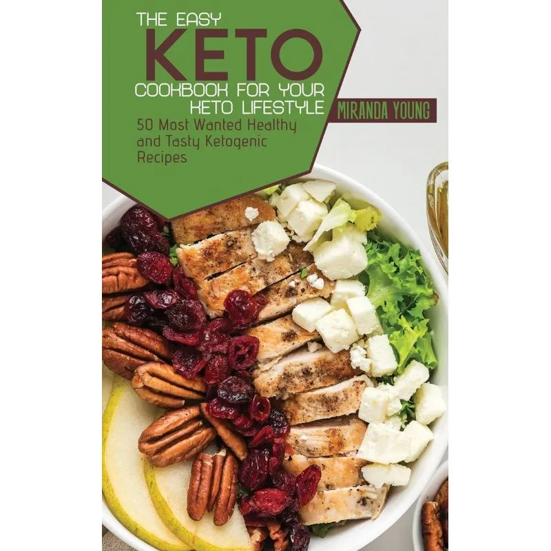 The Easy Keto Cookbook For Your Keto Lifestyle