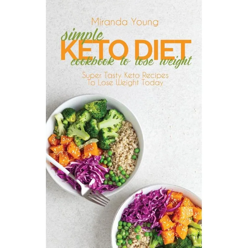 Simple Keto Diet Cookbook To Lose Weight
