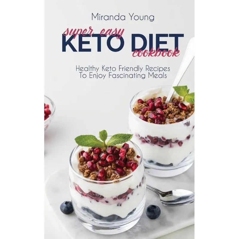 Super Easy Keto Diet Cookbook