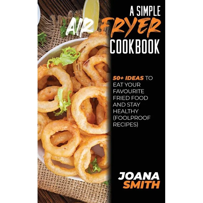 A Simple Air fryer Cookbook