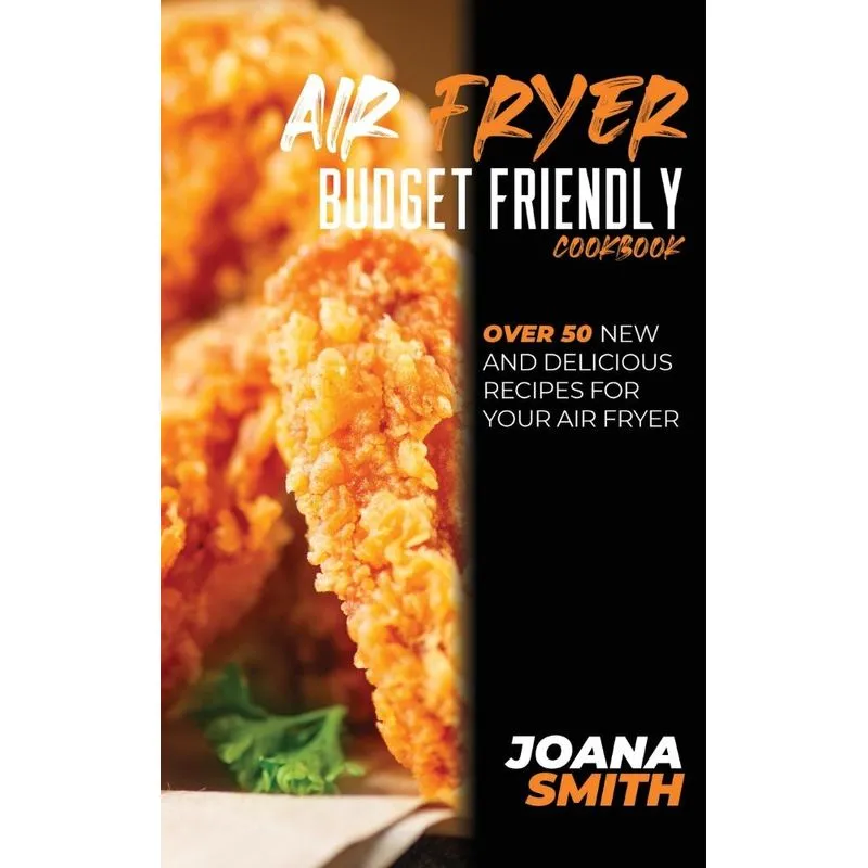 Air Fryer Budget Friendly Cookbook