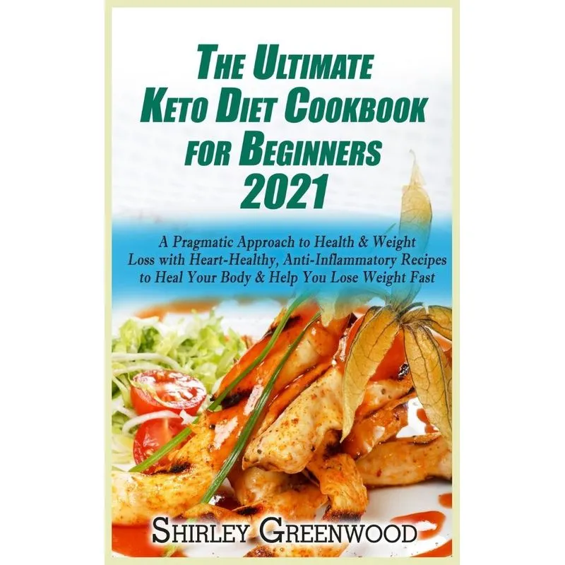 The Ultimate Keto Diet Cookbook for Beginners 2021