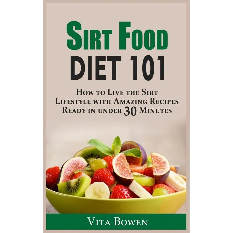 Sirt Food Diet 101