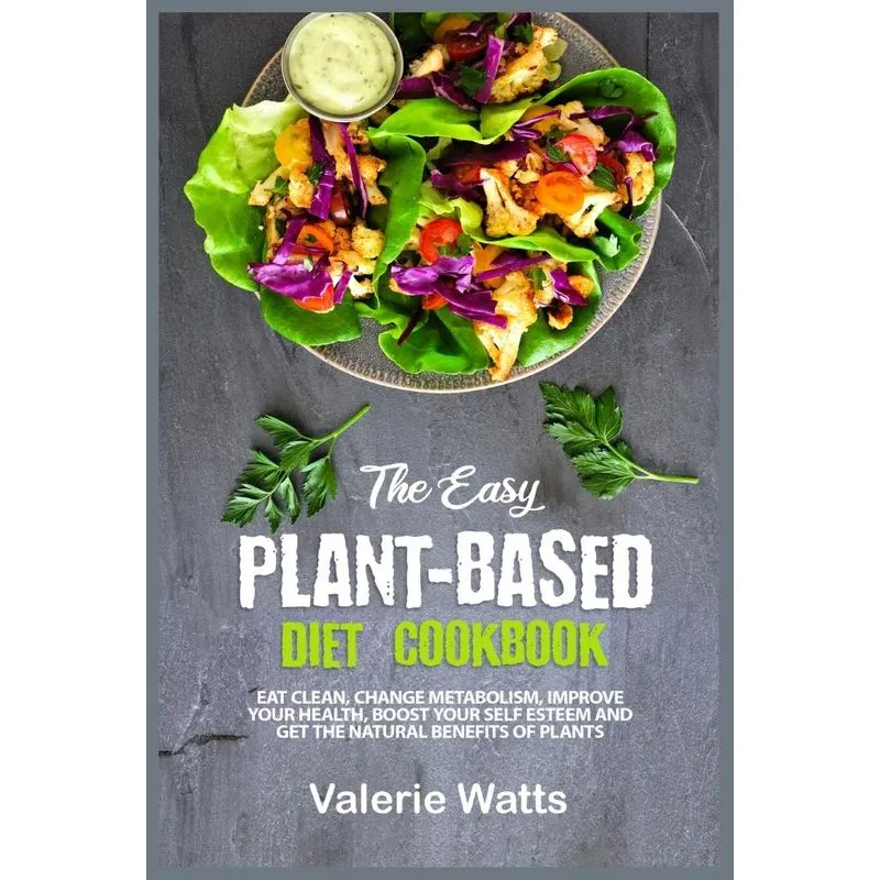 The Easy Plant-Based Diet Cookbook
