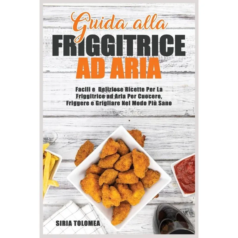 Guida alla Friggitrice ad Aria