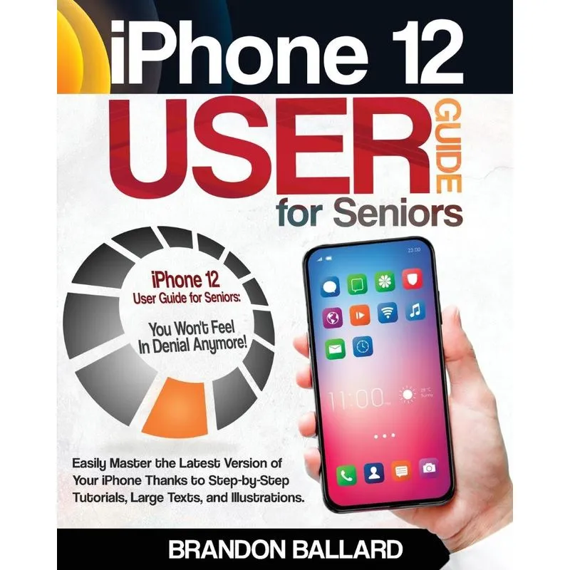 iPhone 12 User Guide for Seniors