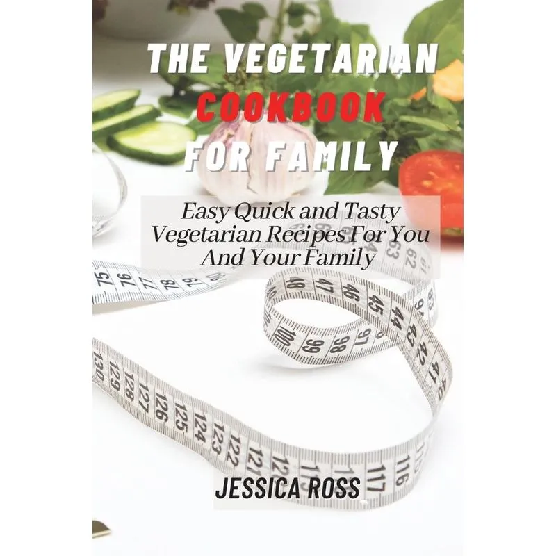 The Vegetarian Cookbook for Family