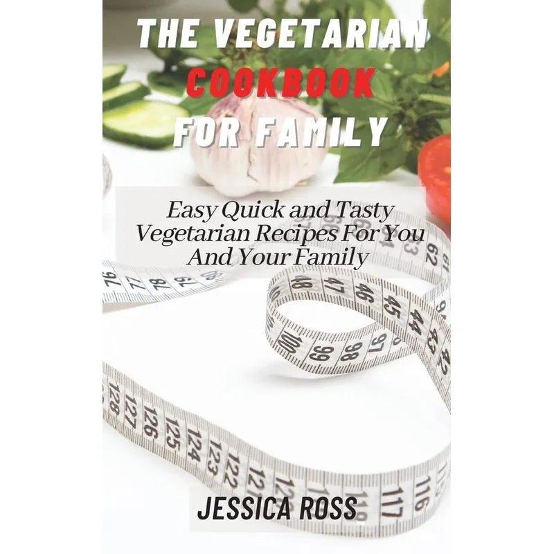 The Vegetarian Cookbook for Family