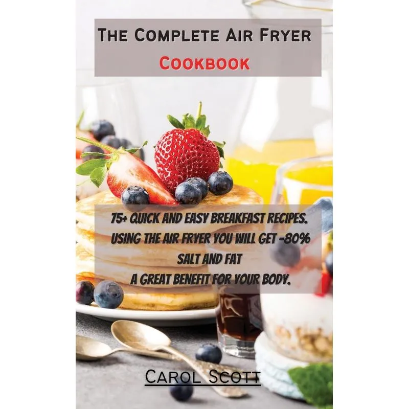 The Complete Air Fryer Cookbook