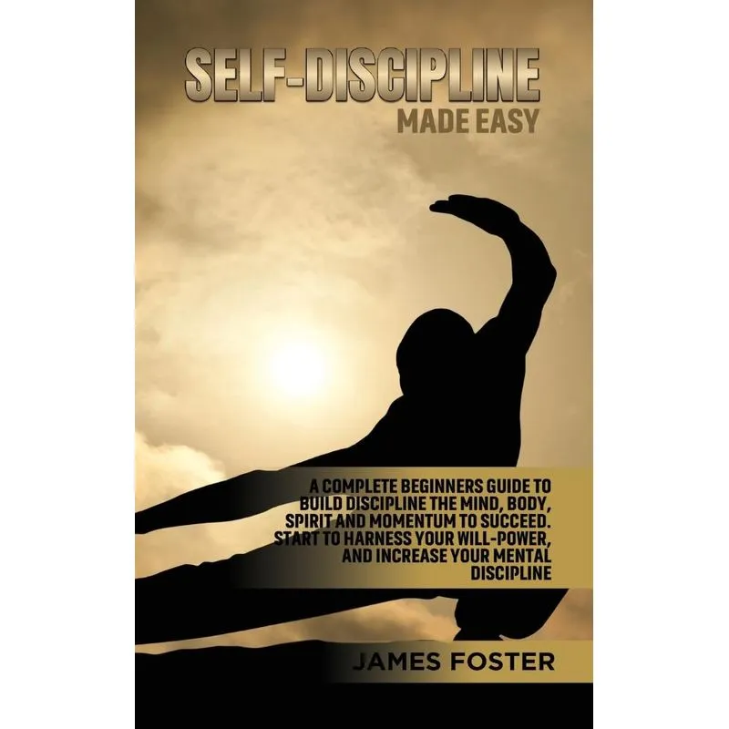 Self-Discipline Made Easy