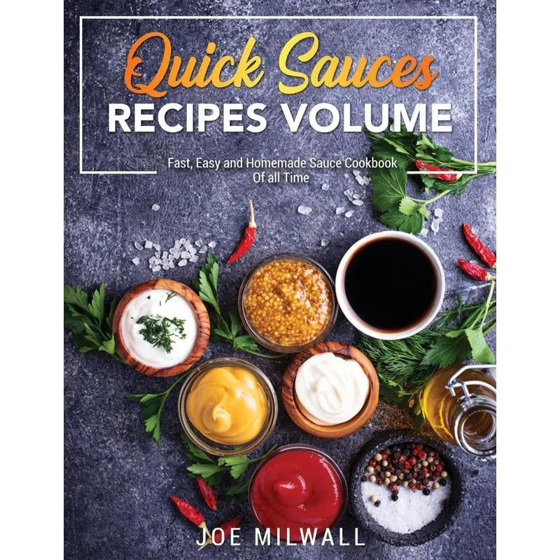 Quick Sauce Recipes Volume