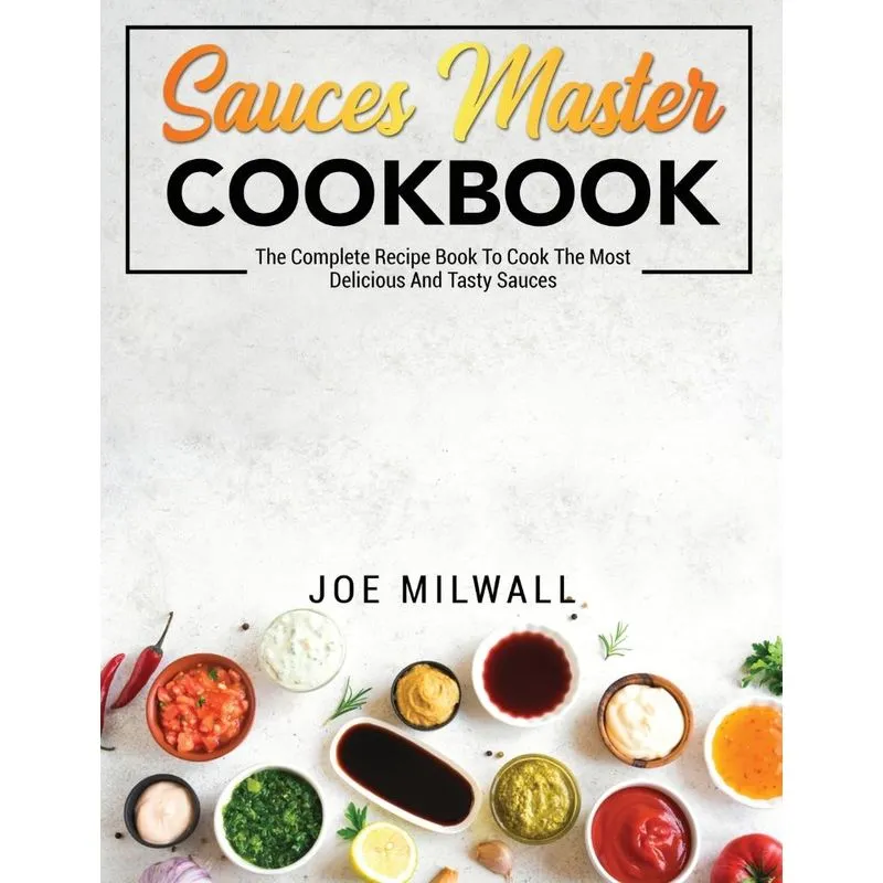 Sauces Master Cookbook