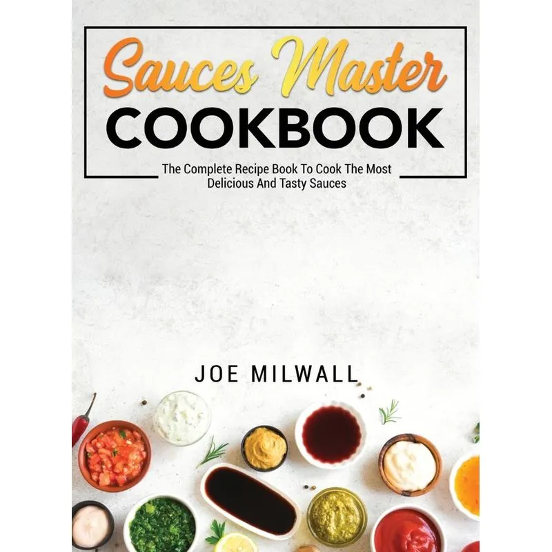 Sauces Master Cookbook