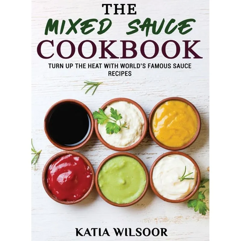 The Mixed Sauce Cookbook