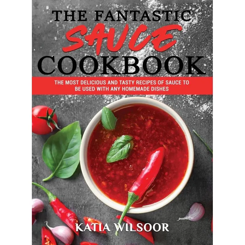 The Fantastic Sauces Cookbook