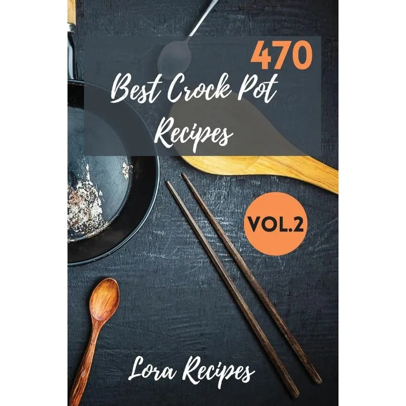 470 Best Crock Pot Recipes