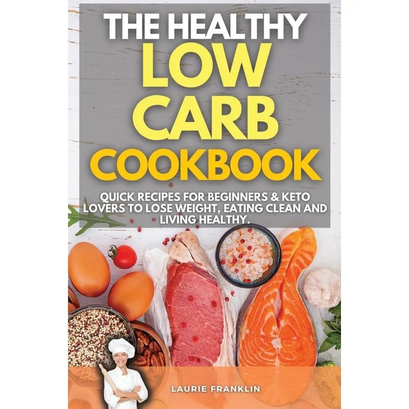 THE HEALTHY LOW-CARB COOKBOOK