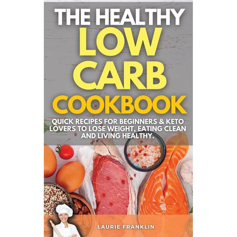THE HEALTHY LOW-CARB COOKBOOK