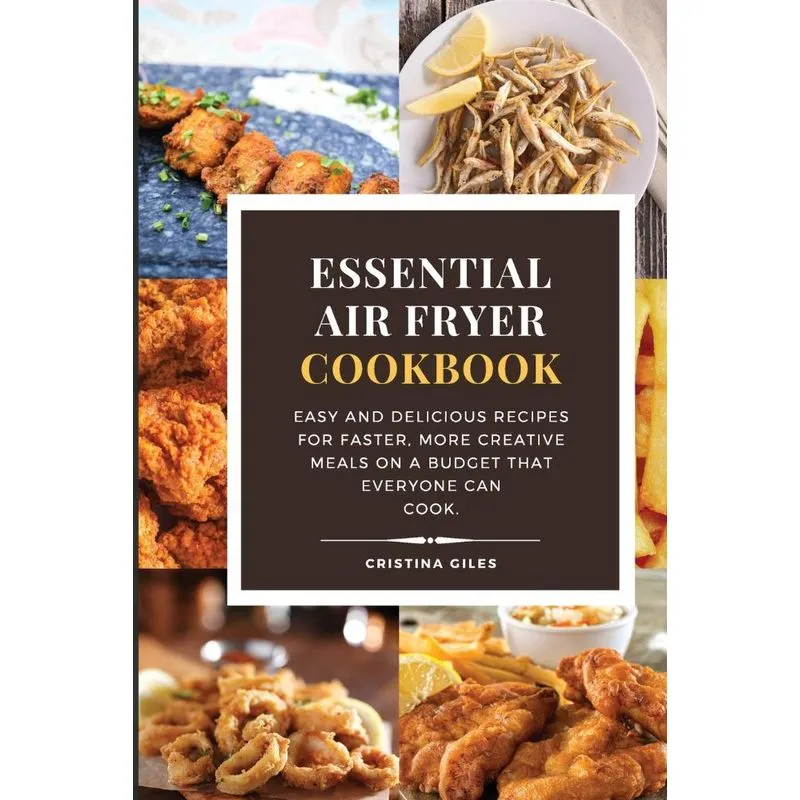 ESSENTIAL AIR FRYER COOKBOOK