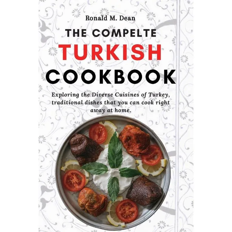 The Complete Turkish Cookbook