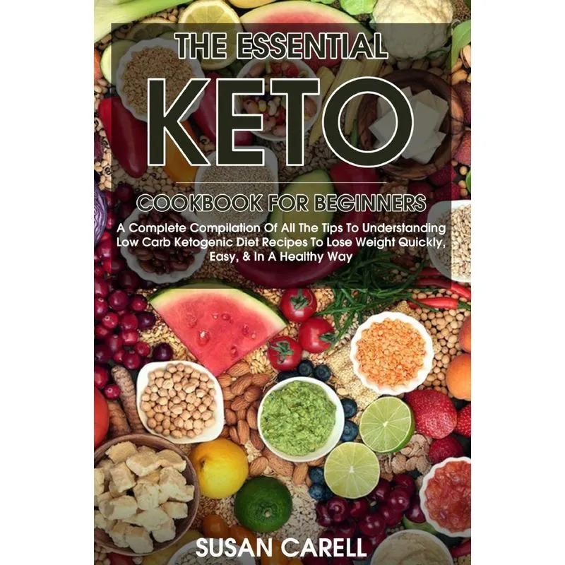 The Essential Keto Cookbook For Beginners