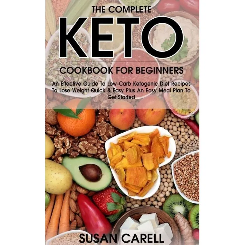 The Complete Keto Cookbook For Beginners