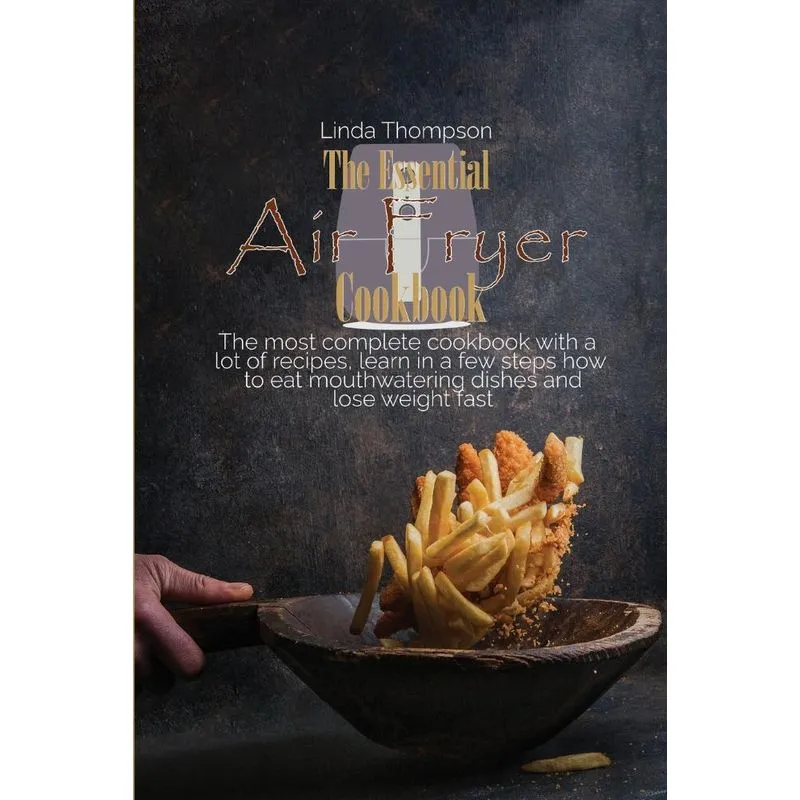 The Essential Air Fryer Cookbook