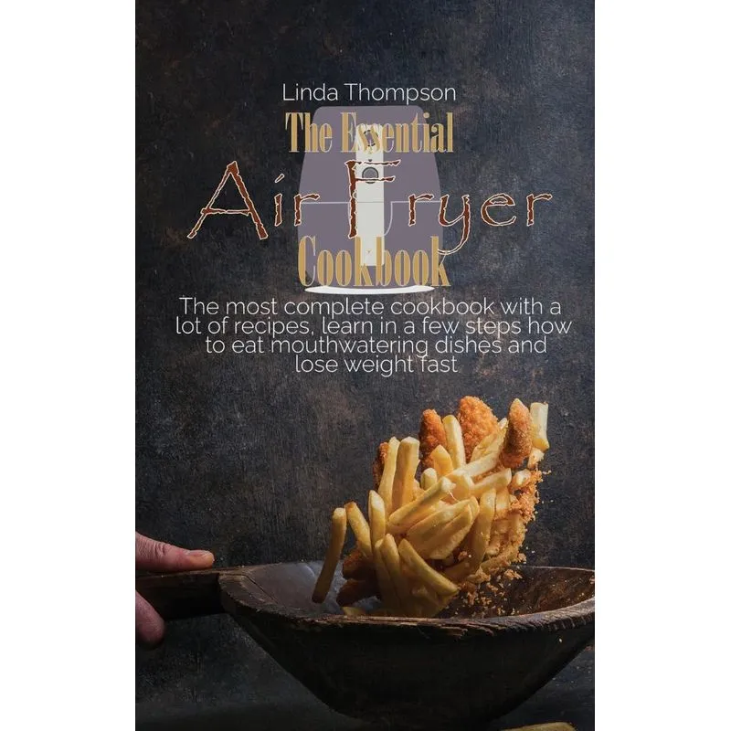 The Essential Air Fryer Cookbook