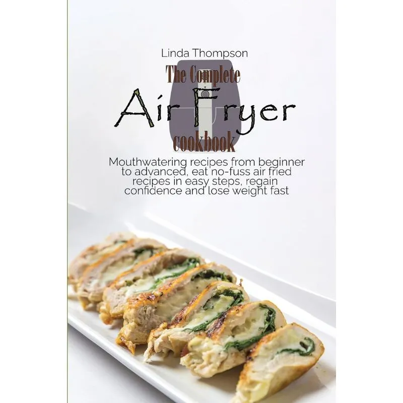 The Complete Air Fryer cookbook