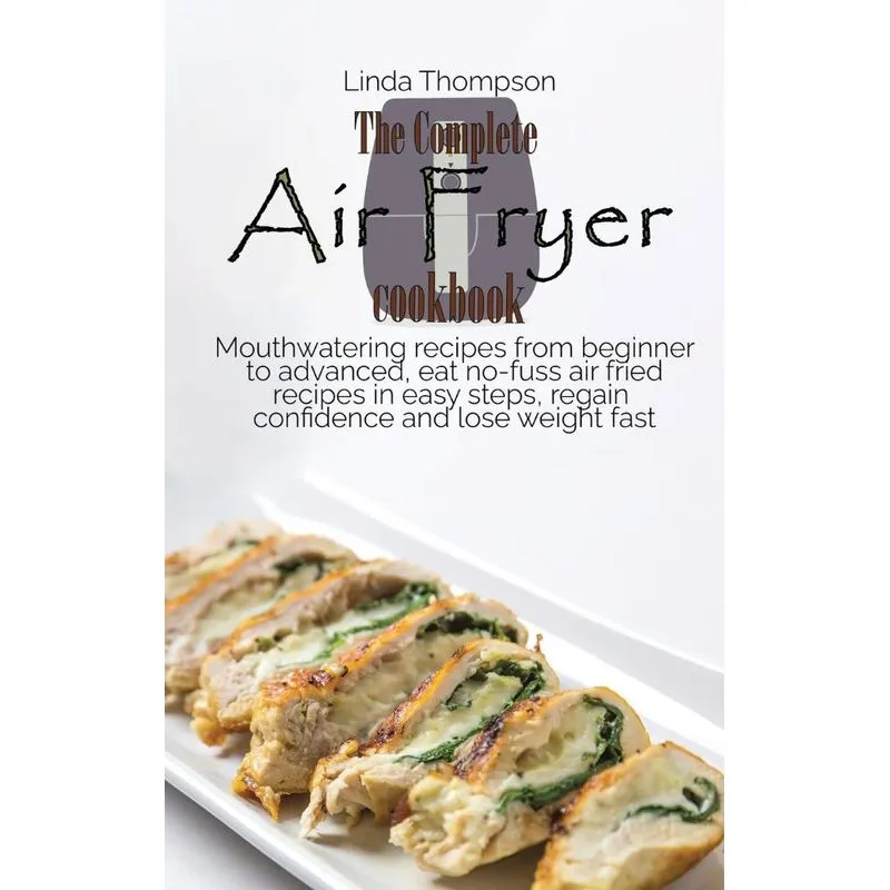 The Complete Air Fryer cookbook